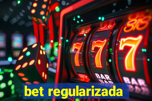 bet regularizada